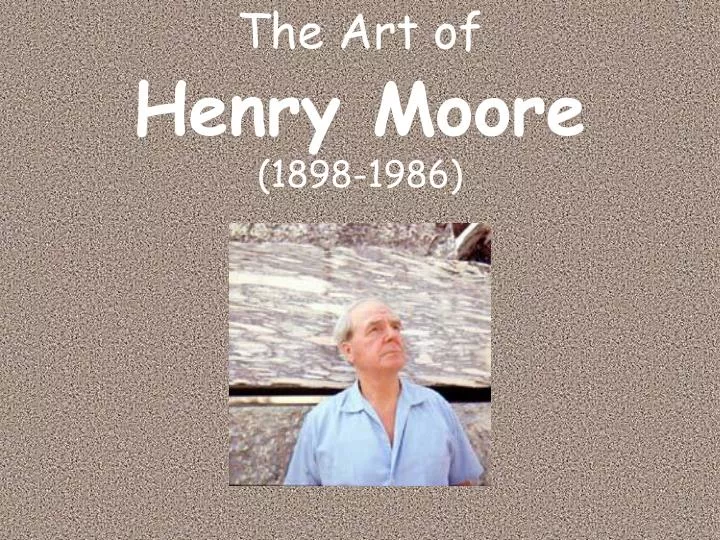 the art of henry moore 1898 1986