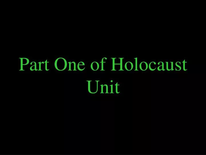part one of holocaust unit