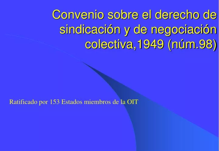 convenio sobre el derecho de sindicaci n y de negociaci n colectiva 1949 n m 98
