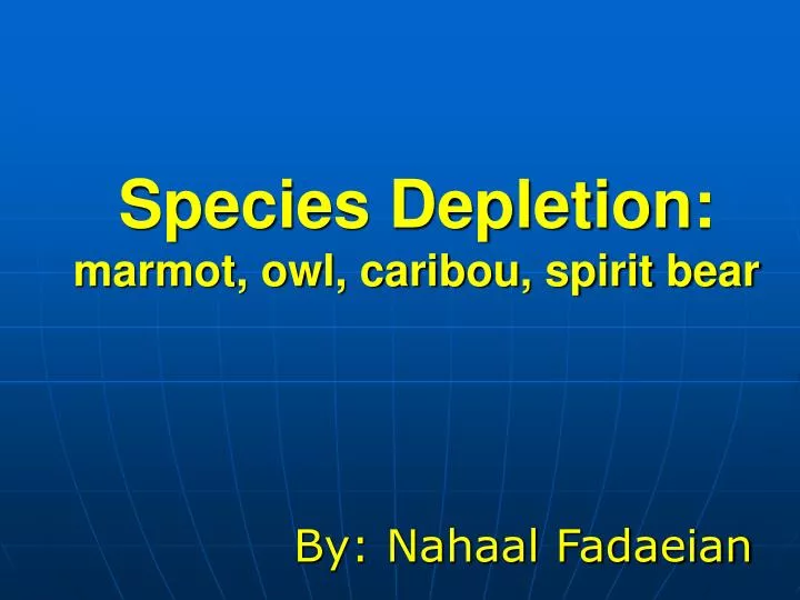 species depletion marmot owl caribou spirit bear