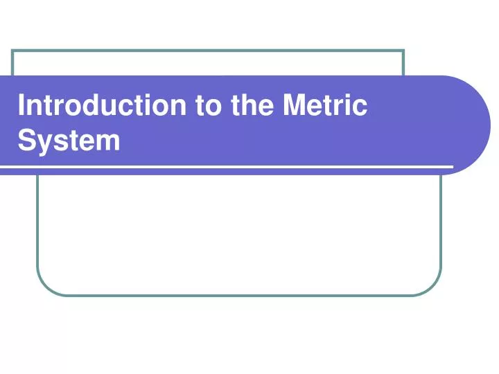 introduction to the metric system