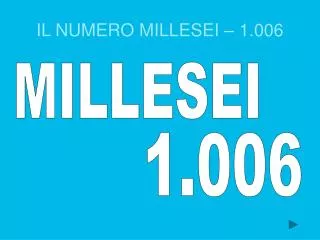 IL NUMERO MILLESEI – 1.006