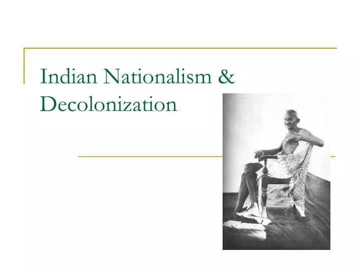 indian nationalism decolonization