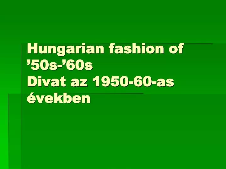 hungarian fashion of 50s 60s divat az 1950 60 as vekben
