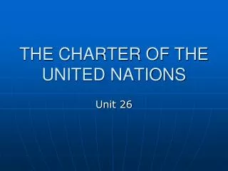THE CHARTER OF THE UNITED NATIONS