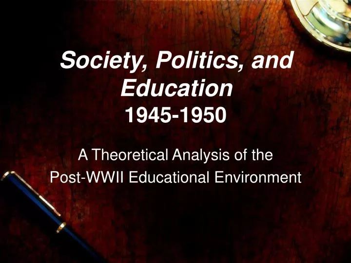 society politics and education 1945 1950