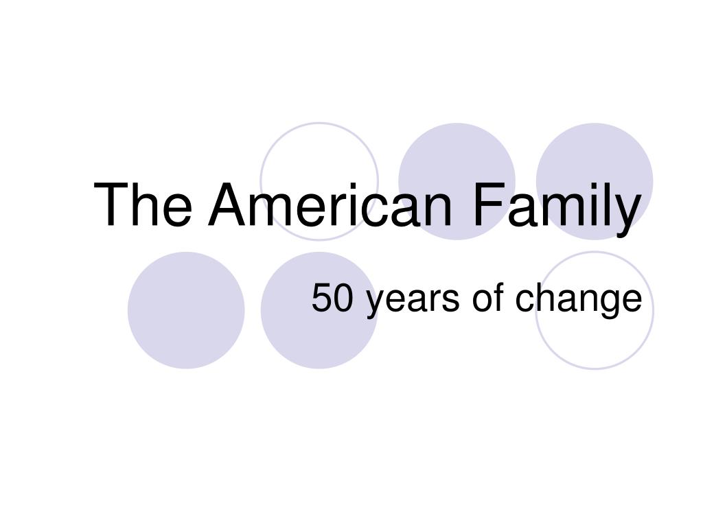 PPT - The American Family PowerPoint Presentation, free download - ID ...