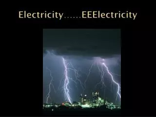 Electricity…… EEElectricity