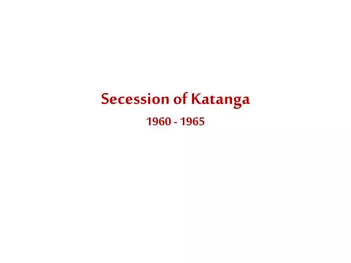 secession of katanga 1960 1965