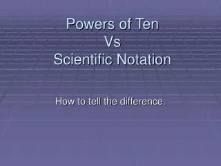 Powers of Ten Vs Scientific Notation