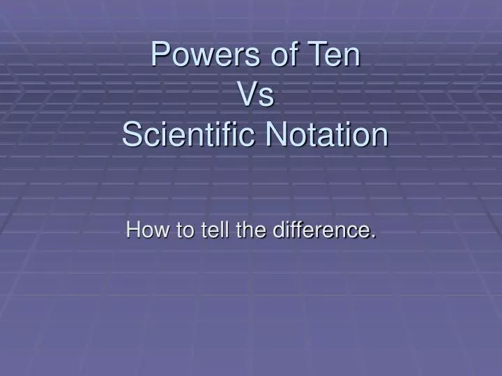 powers of ten vs scientific notation