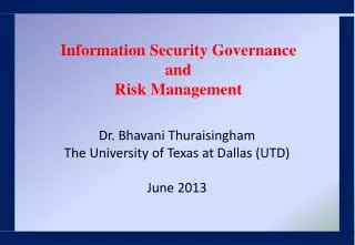 Dr. Bhavani Thuraisingham The University of Texas at Dallas (UTD) June 2013