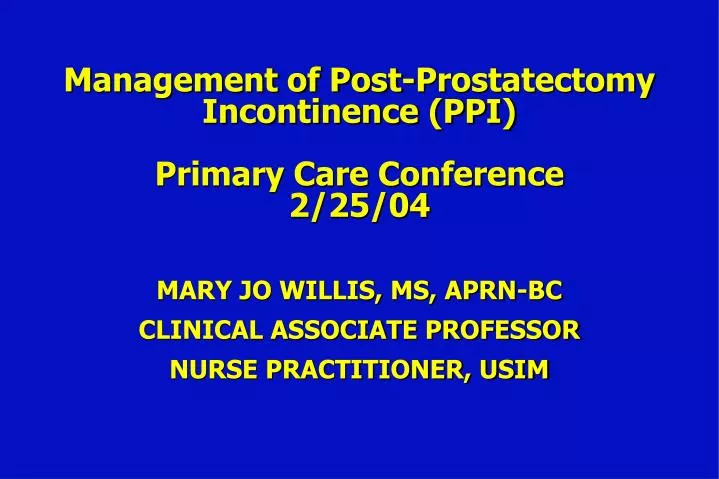 management of post prostatectomy incontinence ppi primary care conference 2 25 04