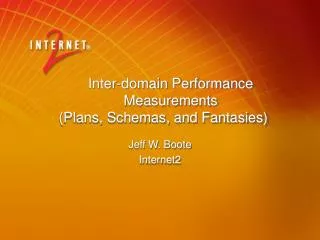 Inter-domain Performance Measurements (Plans, Schemas, and Fantasies)