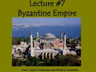 Lecture #7 Byzantine Empire