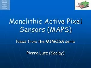 Monolithic Active Pixel Sensors (MAPS)