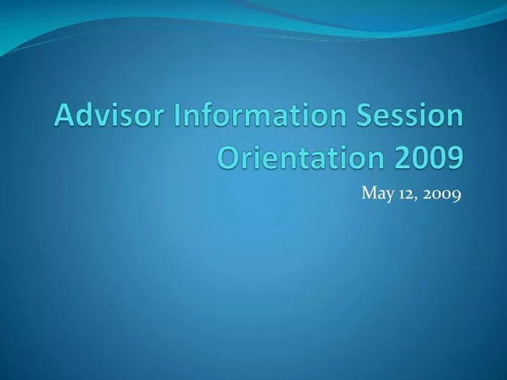 advisor information session orientation 2009