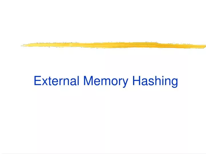 external memory hashing