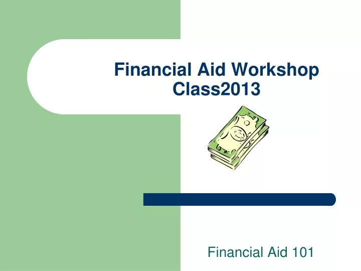 financial aid workshop class2013