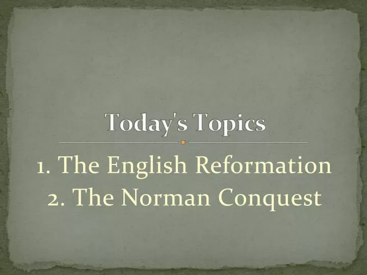 1 the english reformation 2 the norman conquest