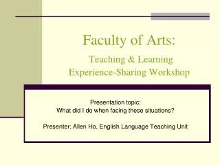 Faculty of Arts: Teaching &amp; Learning Experience-Sharing Workshop