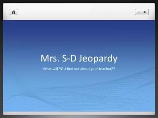 Mrs. S-D Jeopardy