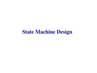 State Machine Design