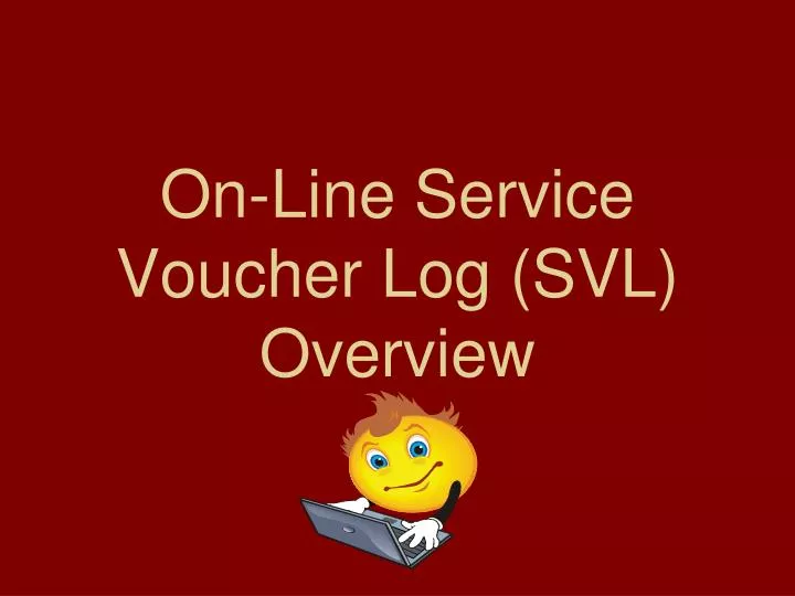 on line service voucher log svl overview