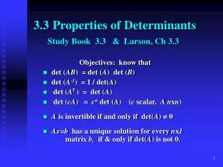 3.3 	Properties of Determinants Study Book 3.3 &amp; Larson , Ch 3.3