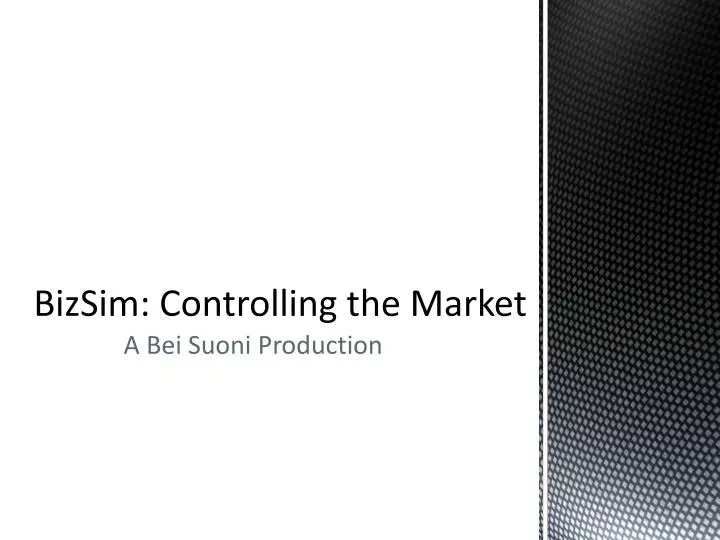 bizsim controlling the market