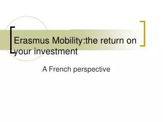 Erasmus Mobility:the return on your investment