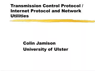 Transmission Control Protocol / Internet Protocol and Network Utilities
