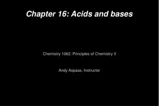 Chapter 16: Acids and bases