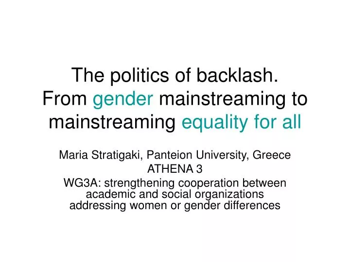 the politics of backlash from gender mainstreaming to mainstreaming equality for all