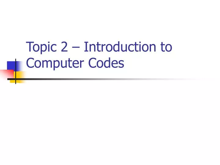 topic 2 introduction to computer codes