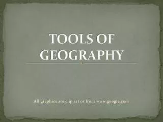 TOOLS OF GEOGRAPHY