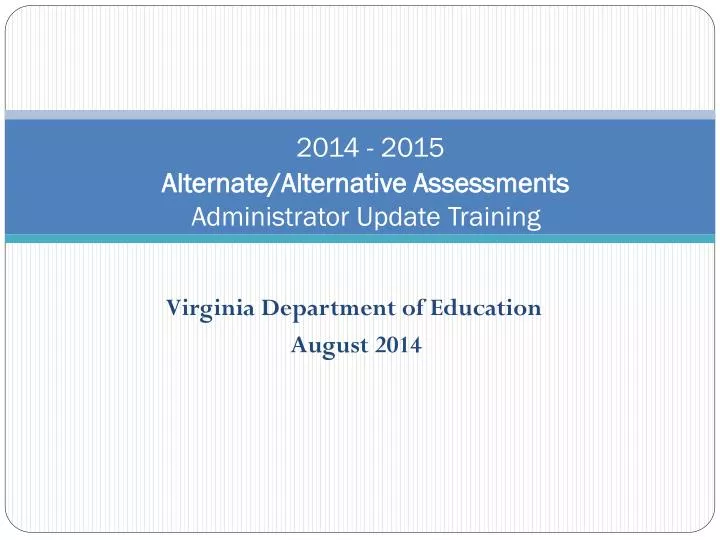 2014 2015 alternate alternative assessments administrator update training