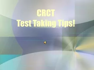 CRCT Test Taking Tips!