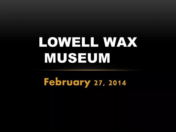 lowell wax museum
