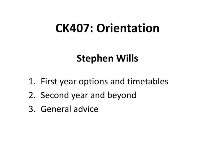 ck407 orientation stephen wills