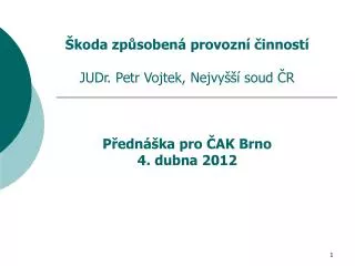 koda zp soben provozn innost judr petr vojtek nejvy soud r p edn ka pro ak brno 4 dubna 2012