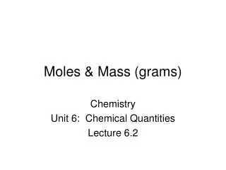 Moles &amp; Mass (grams)