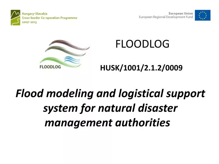 flood modeling and logistical support system for natural disaster management authorities