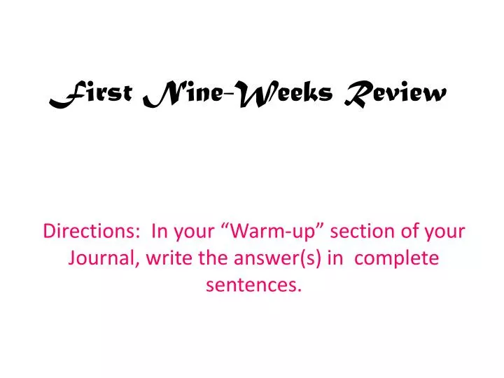 f irst nine weeks review