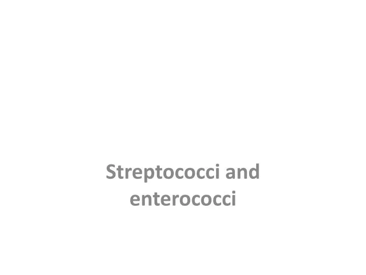 streptococci and enterococci