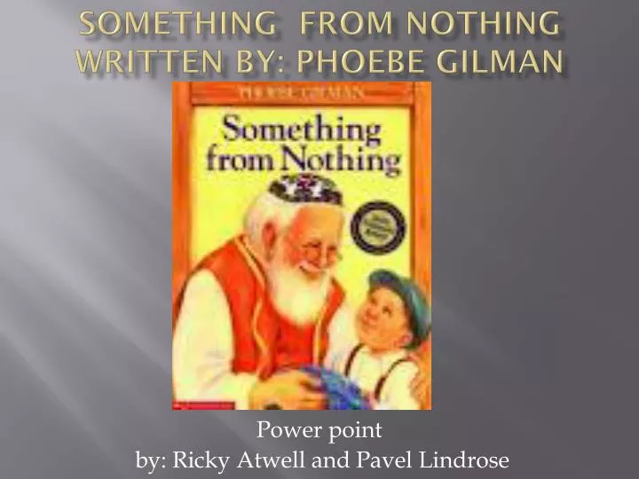 something from nothing written by phoebe gilman