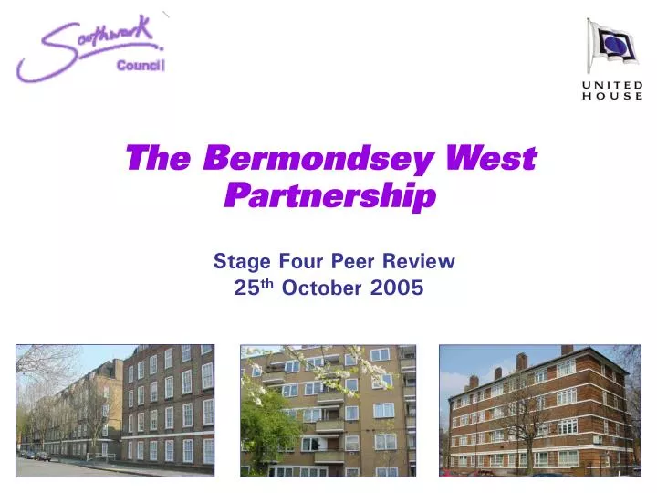 the bermondsey west partnership stage four peer review 25 th october 2005