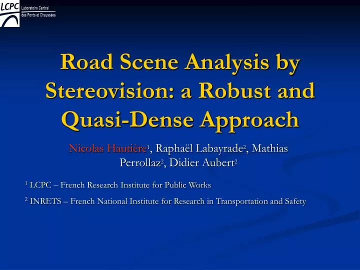 road scene analysis by stereovision a robust and quasi dense approach