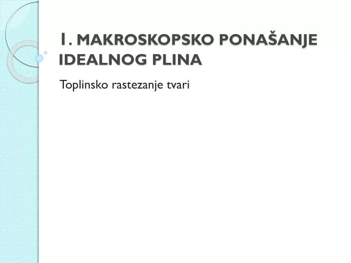 1 makroskopsko pona anje idealnog plina