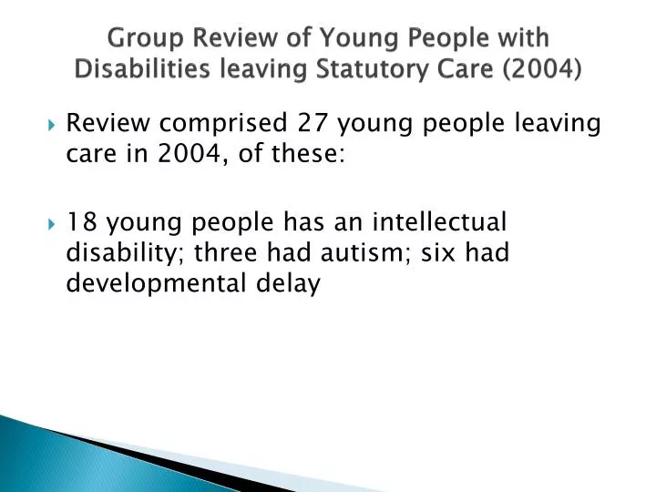 group review of young people with disabilities leaving statutory care 2004